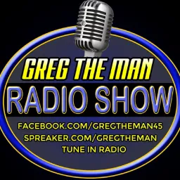 Greg The Man Show Podcast artwork