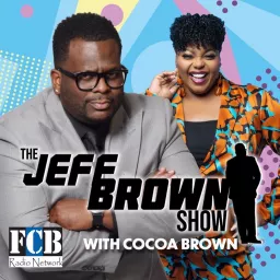 The Jeff Brown Show with Cocoa Brown Podcast artwork