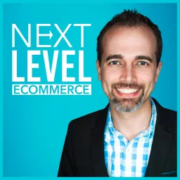 Next Level eCommerce Podcast artwork