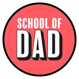 School Of Dad Podcast artwork