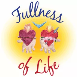 Fullness of Life (w/Letty Medina) Podcast artwork
