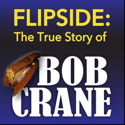 Flipside: The True Story of Bob Crane Podcast artwork