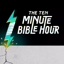 The Ten Minute Bible Hour Podcast artwork