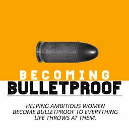 Becoming Bulletproof Podcast artwork