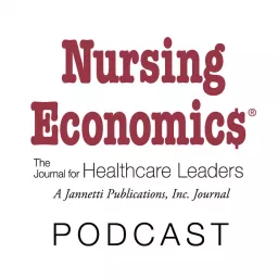 Nursing Economic$ Podcast Series artwork