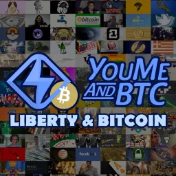 You, Me, and BTC: Liberty & Bitcoin Podcast artwork