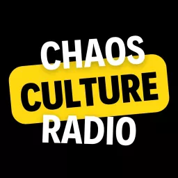 Chaos Culture Radio Podcast artwork