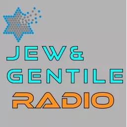 Jew and Gentile Radio™ Podcast artwork