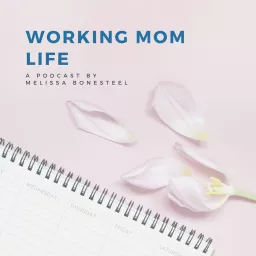 Working Mom Life Podcast artwork