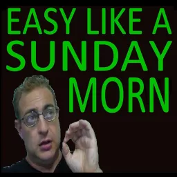 Easy Like A Sunday Morn Podcast artwork
