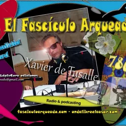 El Fascículo Arqueado - Radio & podcasting - Xavier de Tusalle artwork