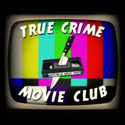 True Crime Movie Club Podcast artwork