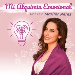 Psicologia Mi Alquimia Emocional - Bienestar y Terapia Podcast artwork