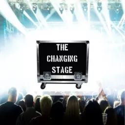 The Changing Stage Podcast artwork