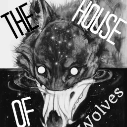 The House Of Wolves Podcast artwork