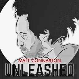 Matt Connarton Unleashed Podcast artwork