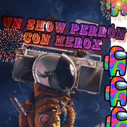 Un Show Perrón con Herox Podcast artwork