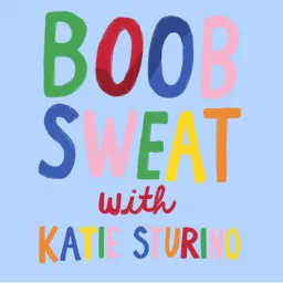 Boob Sweat With Katie Sturino Podcast artwork
