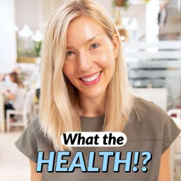 What the Health!? Podcast artwork