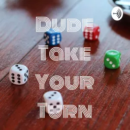 Dude Take Your Turn Podcast artwork
