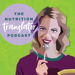 The Nutrition Translator Podcast artwork