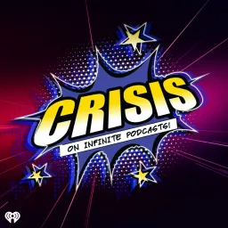 Crisis on Infinite Podcasts artwork
