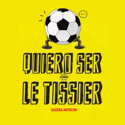 Quiero Ser Como Le Tissier - Podcast de fútbol