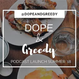 Dope and Greedy Podcast artwork
