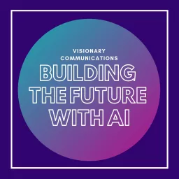 Building the Future with AI Podcast artwork