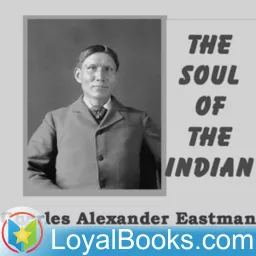 The Soul of the Indian by Charles Alexander Eastman