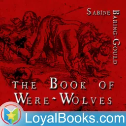 The Book of Werewolves: Being an Account of a Terrible Superstition by S. Baring-Gould