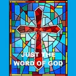 Just The Word Of God Podcast artwork
