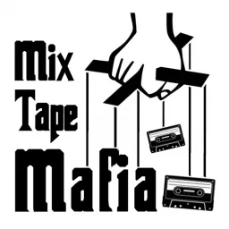 Mix Tape Mafia Podcast artwork