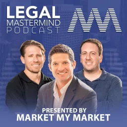 Legal Mastermind Podcast - Presented By Market My Market artwork