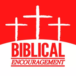 Biblical Encouragement Podcast artwork