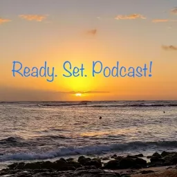 Ready. Set. Podcast! artwork