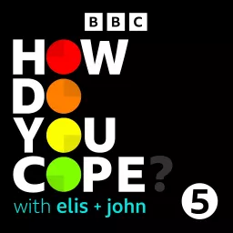 How Do You Cope? …with Elis and John Podcast artwork