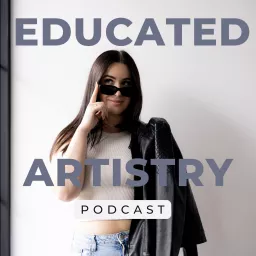 Educated Artistry Podcast artwork
