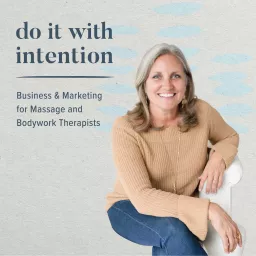 Do It With Intention | Business & Marketing for Massage and Bodywork Therapists