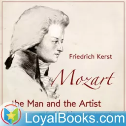 Mozart, The Man and the Artist as Revealed in His Own Words by Friedrich Kerst Podcast artwork