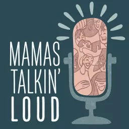 Mamas Talkin' Loud Podcast artwork