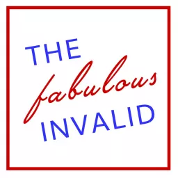 The Fabulous Invalid Podcast artwork