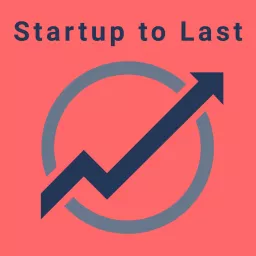 Startup to Last Podcast artwork