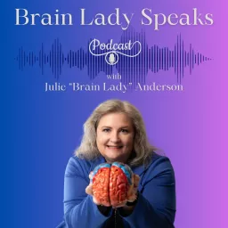 Brain Lady Speaks Podcast artwork