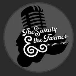 The Sweaty The Farmer & The Game Design Podcast artwork