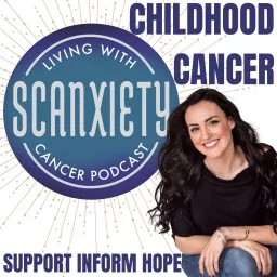 Living With Scanxiety: Cancer Podcast artwork