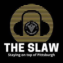 The Slaw: Staying On Top of Pittsburgh Podcast artwork