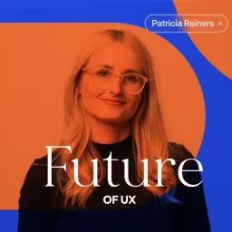 Future of UX | Your Design, Tech and User Experience Podcast | AI Design artwork