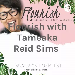 Flourish with Tameaka Reid Sims Podcast artwork