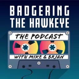 Badgering The Hawkeye Podcast artwork